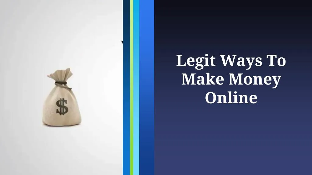PPT - Legit Ways to Earn Money Online PowerPoint Presentation, free download - ID:7574846