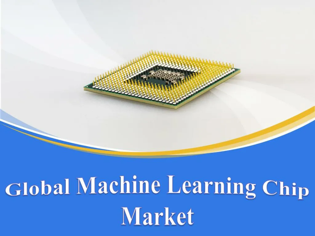 global machine learning chip market n.