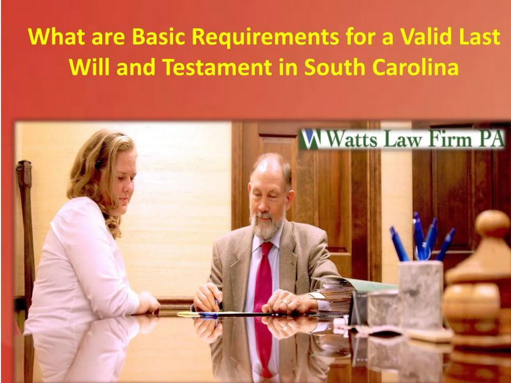 what are basic requirements for a valid last will n.