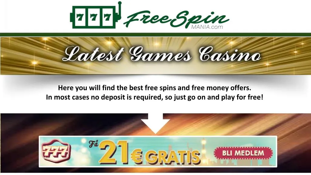 here you will find the best free spins and free n.
