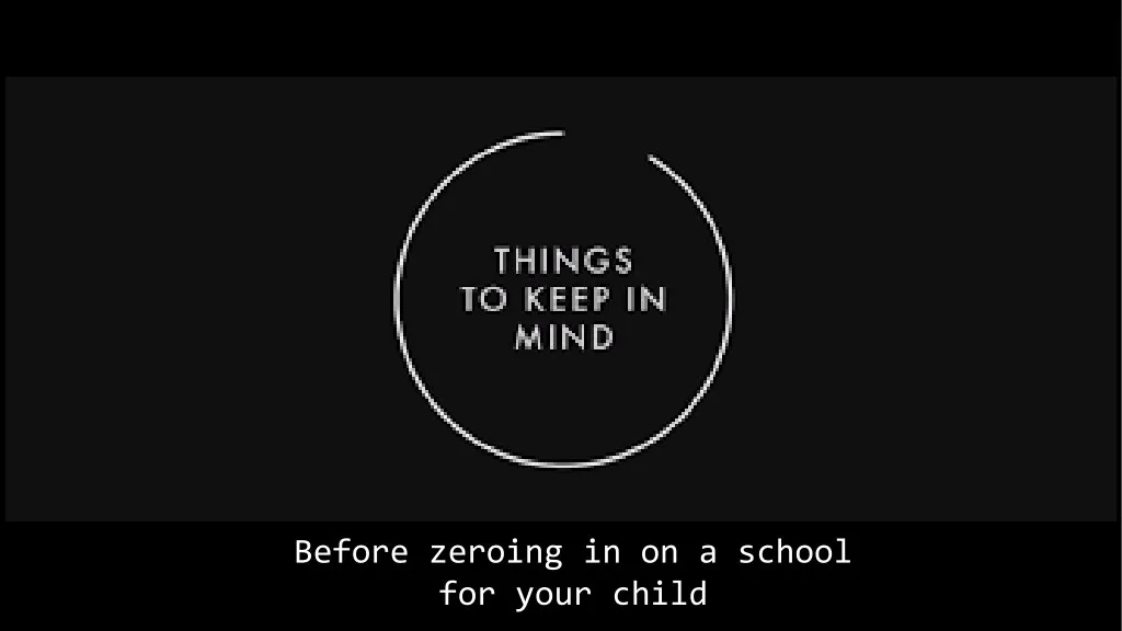 before zeroing in on a school for your child n.