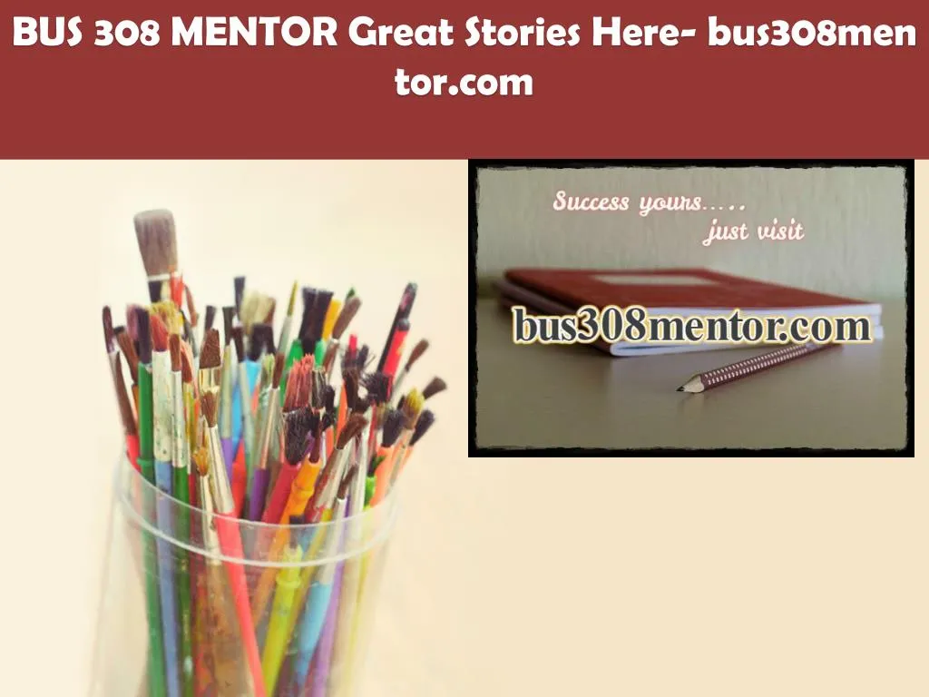 bus 308 mentor great stories here bus308mentor com n.