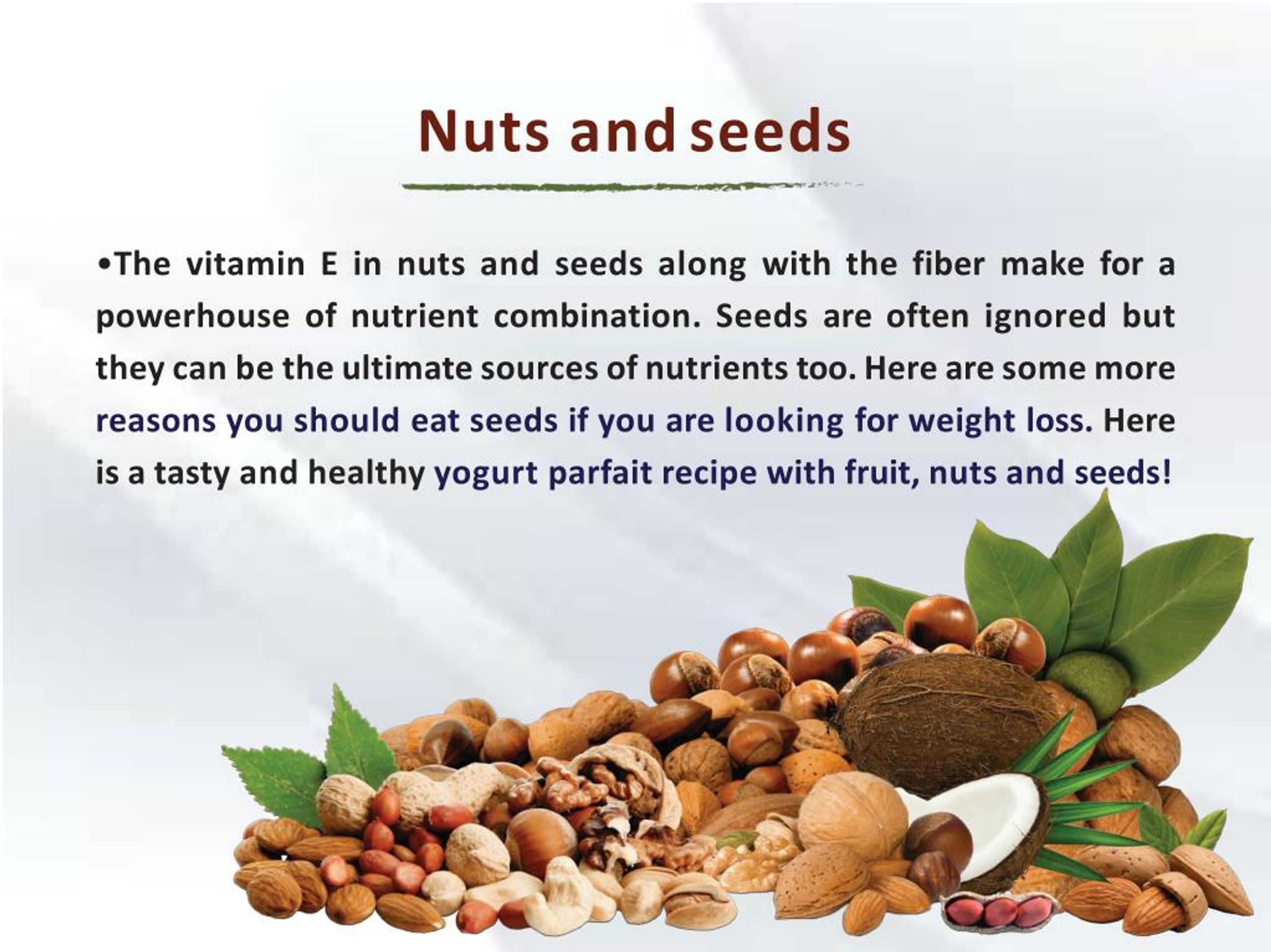 nuts and seeds.