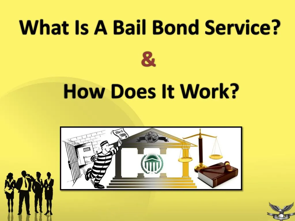 Ppt What Is A Bail Bond Service How Does It Work Powerpoint