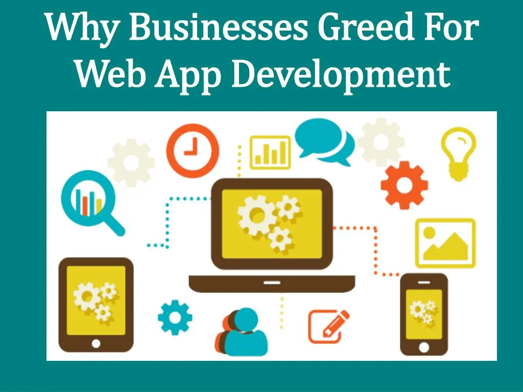 why businesses greed for web app development n.