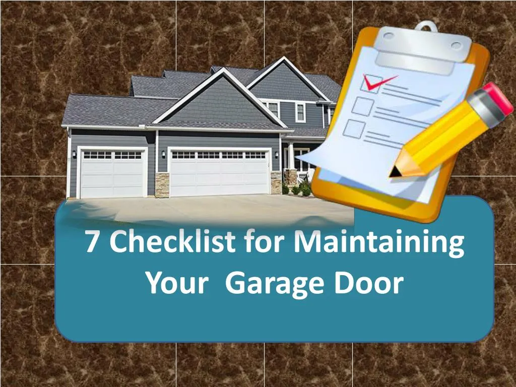 PPT - 7 Checklist for Maintaining Your Garage Door PowerPoint ...