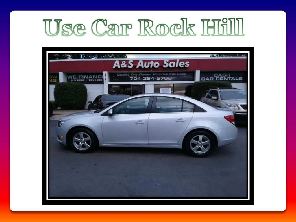 PPT Use Car Rock Hill PowerPoint Presentation, free download ID7590282
