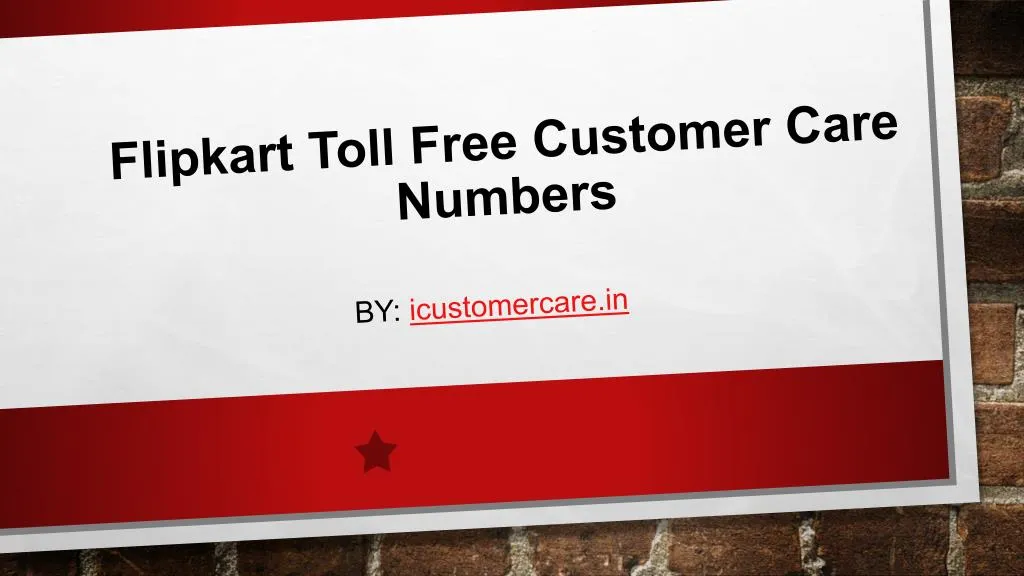 PPT Flipkart Free Customer Care Number PowerPoint Presentation free PPT Flipkart Free Customer Care Number PowerPoint Presentation free