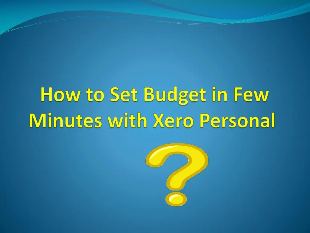 how to s et budget in few minutes with xero personal n.