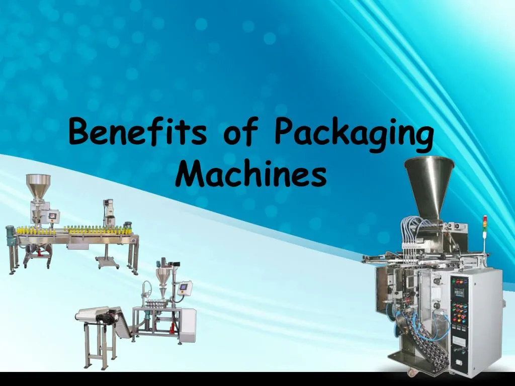 benefits of packaging machines n.