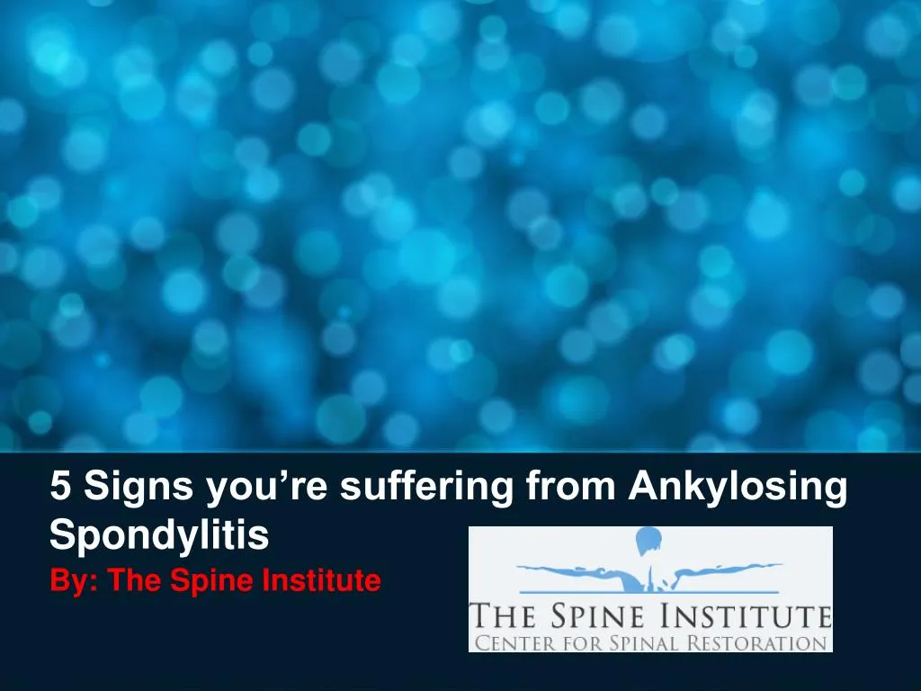 5 signs you re suffering from ankylosing spondylitis n.