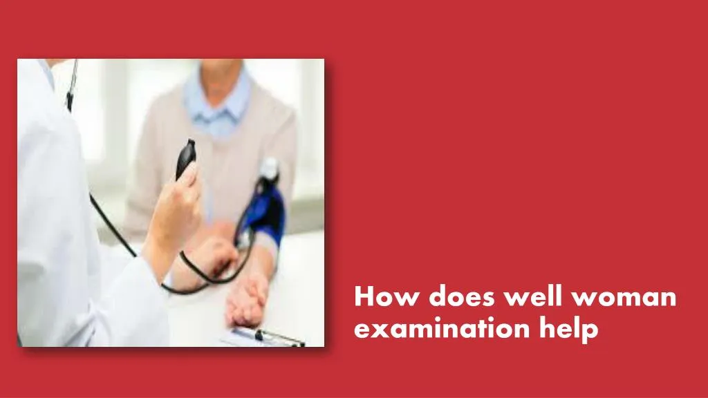 PPT How does well woman examination help PowerPoint Presentation, free download ID7594089
