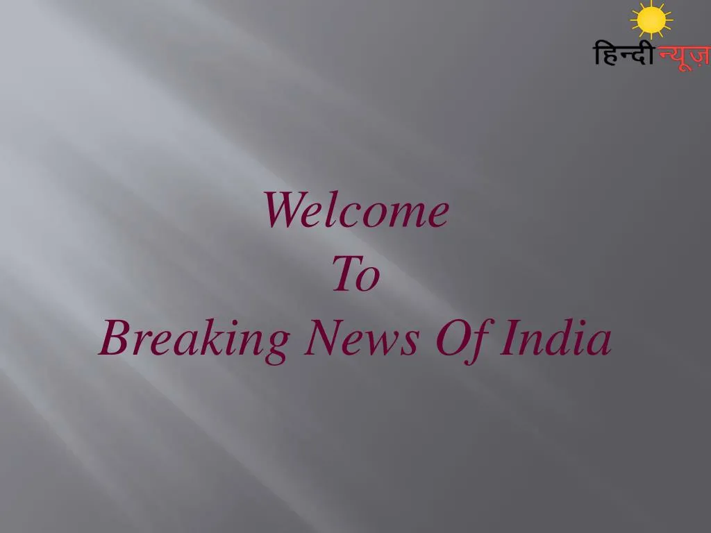 welcome to breaking news of india n.