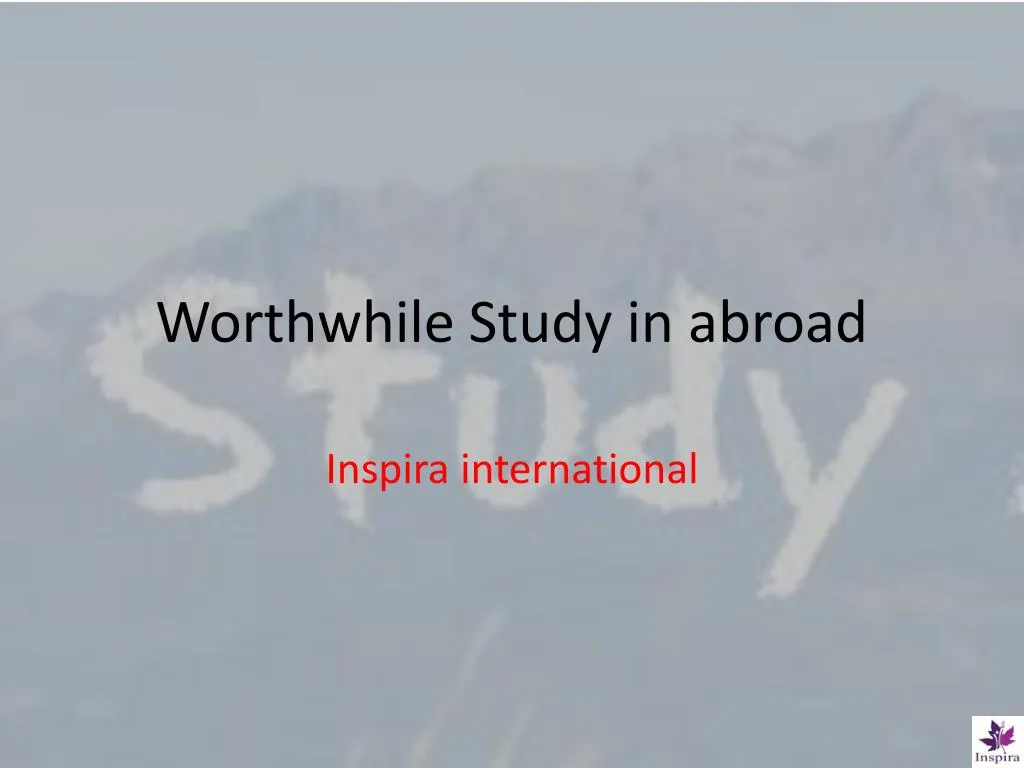 worthwhile study in abroad n.