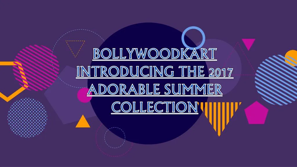 bollywoodkart introducing the 2017 adorable summer collection n.