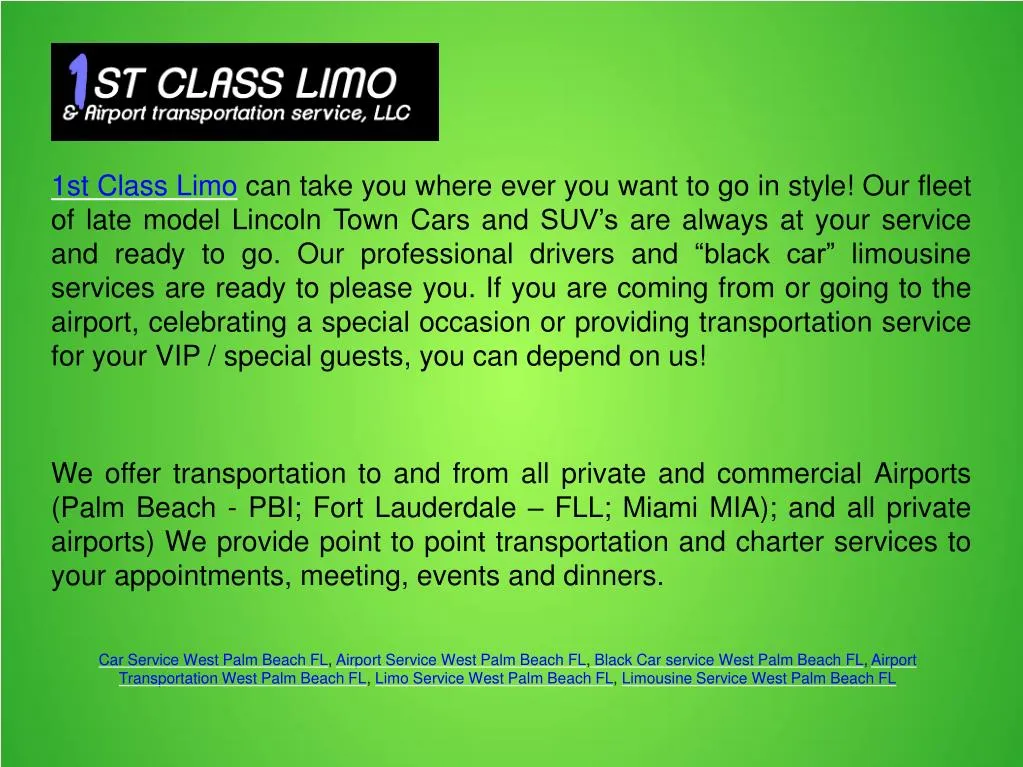 1st class limo can take you where ever you want n.