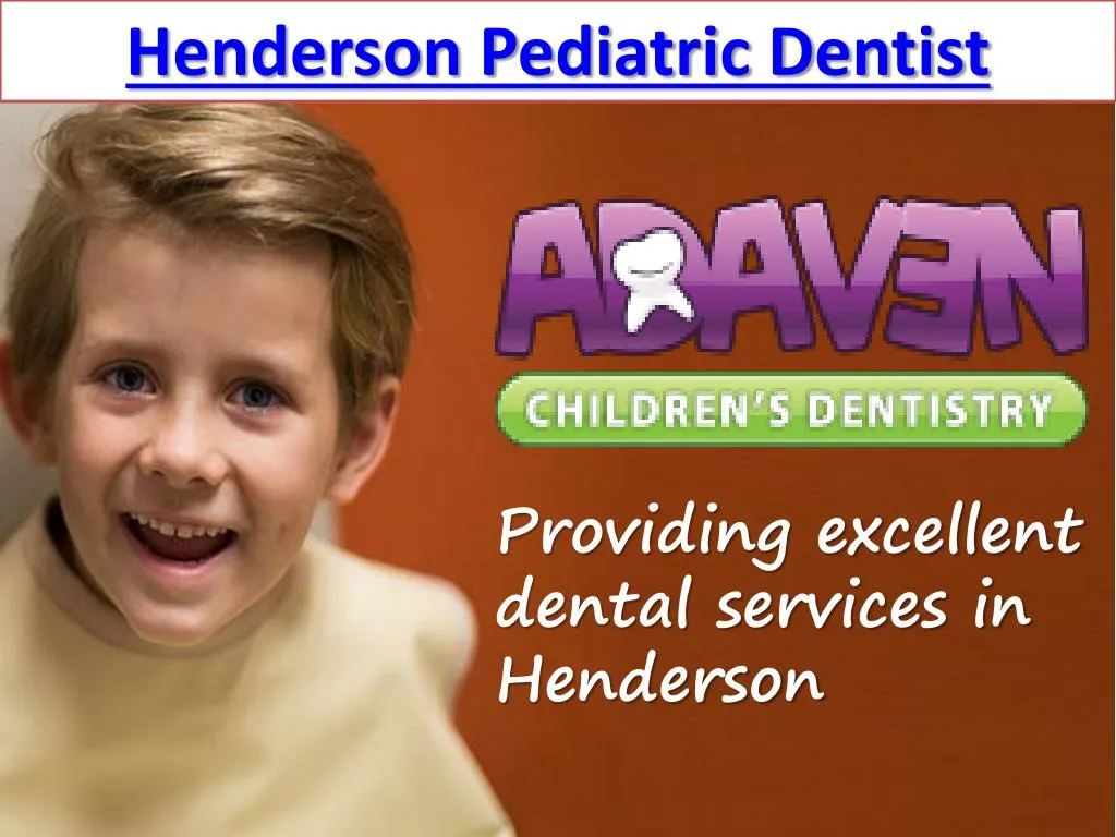 Ppt - Henderson Pediatric Dentist Powerpoint Presentation, Free 