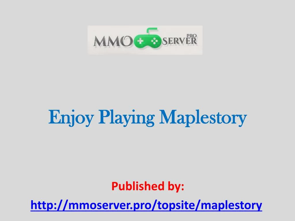 enjoy playing maplestory n.