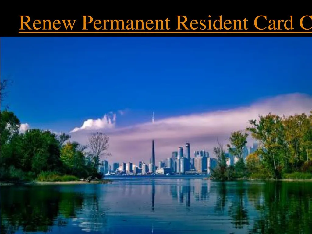 ppt-renew-permanent-resident-card-canada-powerpoint-presentation