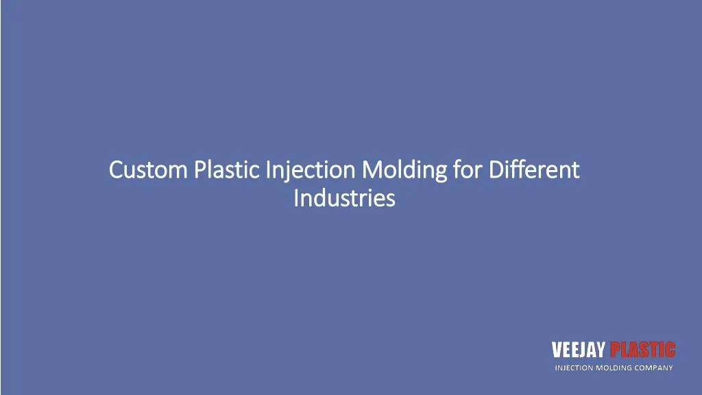 custom plastic injection molding for different industries n.