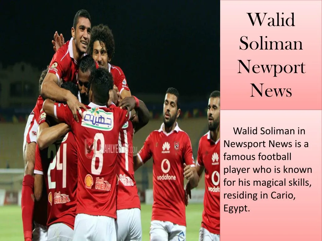 Ppt Walid Soliman Newport News Powerpoint Presentation