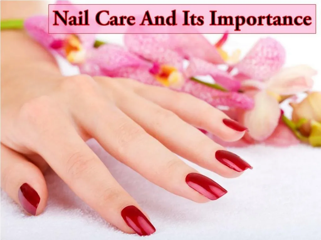 PPT Nail Care And Its Importance PowerPoint Presentation, free