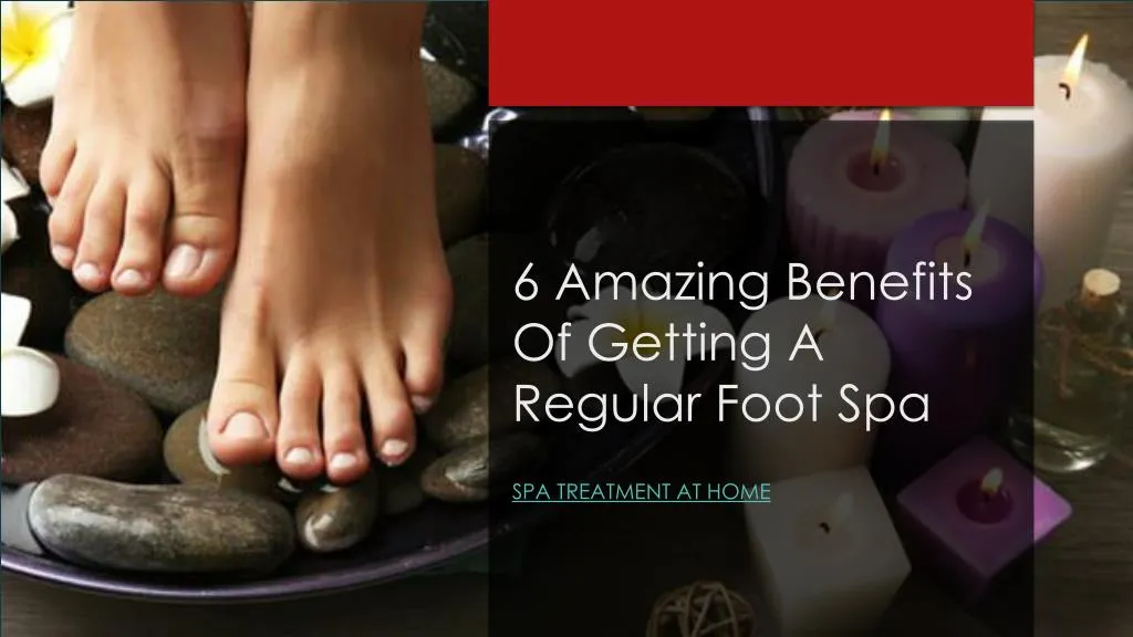 ppt-benefits-of-foot-spa-treatment-myglamm-home-spa-powerpoint