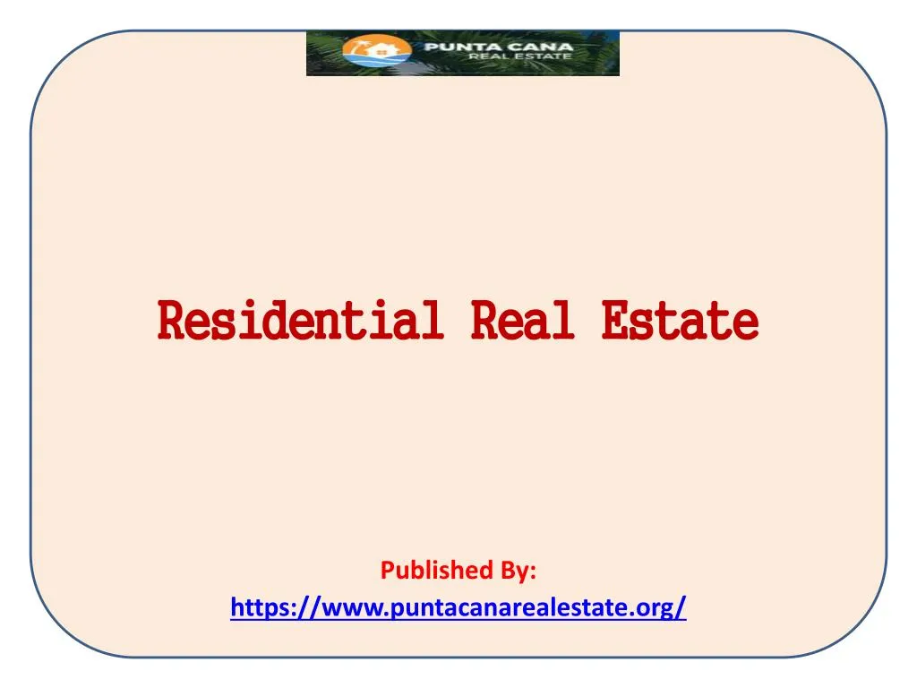 residential real estate published by https www puntacanarealestate org n.