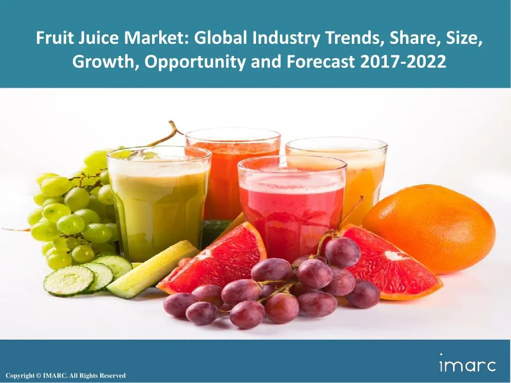 PPT - Fruit Juice Market Trends, Share, Size, Research Report and ...