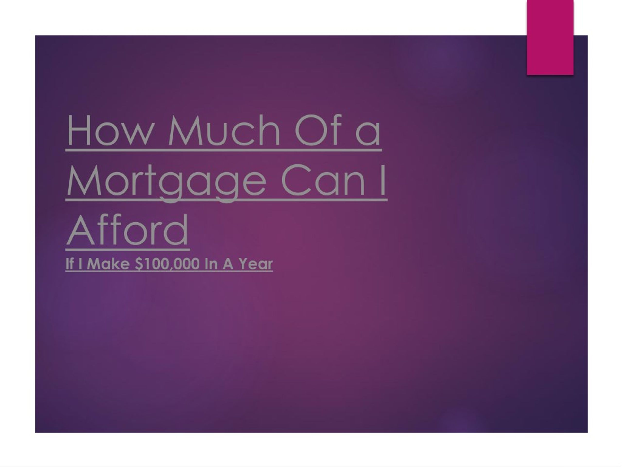 PPT - How Much Mortgage I Can Afford If I Make $100,000 In A Year ...