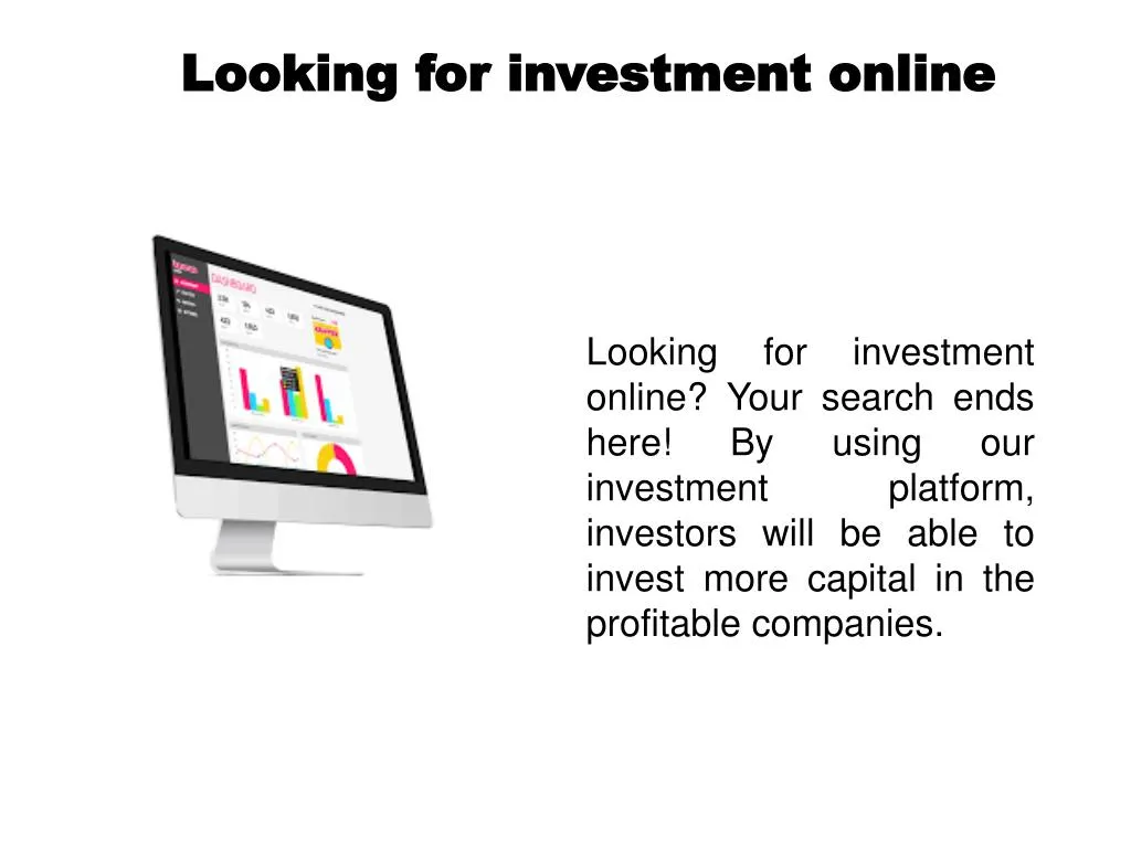 looking for investment online n.