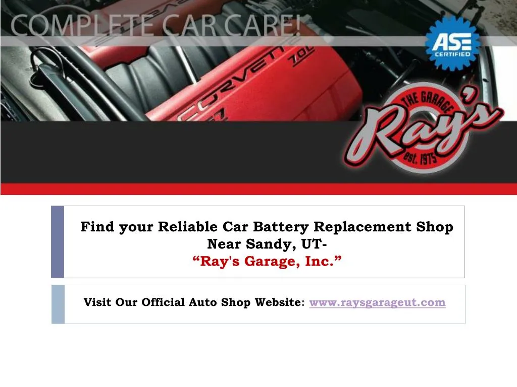find your reliable car battery replacement shop near sandy ut ray s garage inc n.