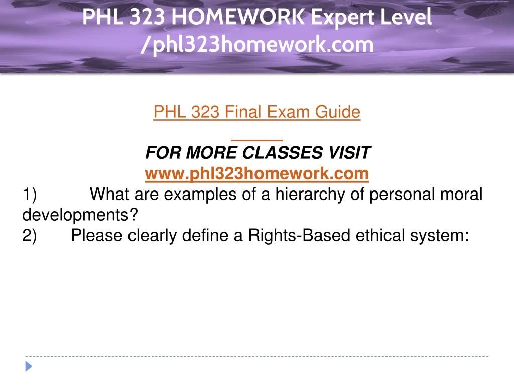 phl 323 For more classes visit wwwphl323homeworkcom this tutorial contains 2 sets (of papers) for all individual and team assignments phl 323 week 1 individual assignment personal ethics development paper (2 papers) phl 323 week 1 dq 1 phl 323 week 1 dq 2 phl 323 week 1 dq 3 phl 323 week 1 summary phl 323 week 1 dq 4 phl 323. phl 323 For more classes visit wwwphl323homeworkcom this tutorial contains 2 sets (of papers) for all individual and team assignments phl 323 week 1 individual assignment personal ethics development paper (2 papers) phl 323 week 1 dq 1 phl 323 week 1 dq 2 phl 323 week 1 dq 3 phl 323 week 1 summary phl 323 week 1 dq 4 phl 323.