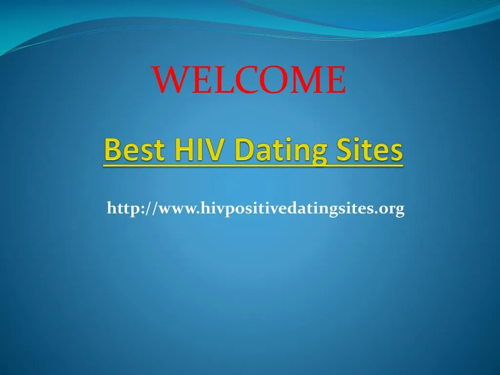 PPT hiv positive dating sites PowerPoint Presentation