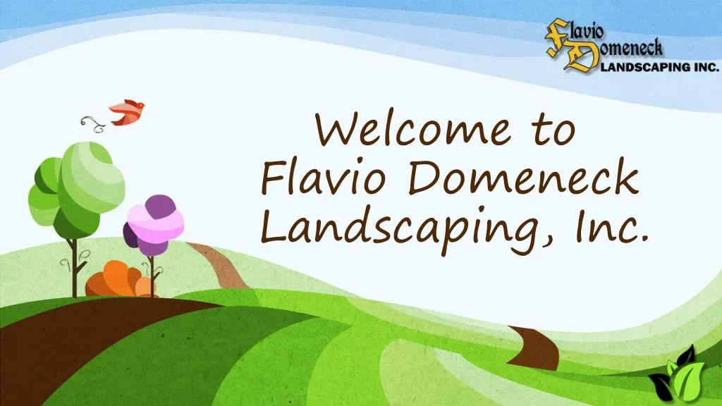 welcome to flavio domeneck landscaping inc n.