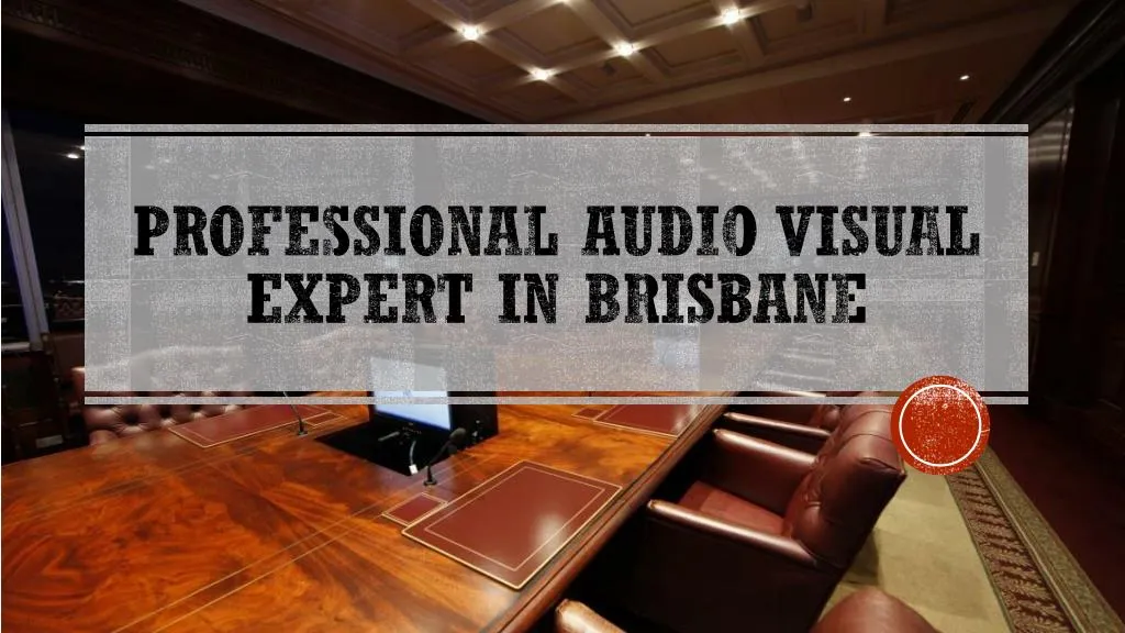 PPT Professional Audio Visual Expert In Brisbane PowerPoint