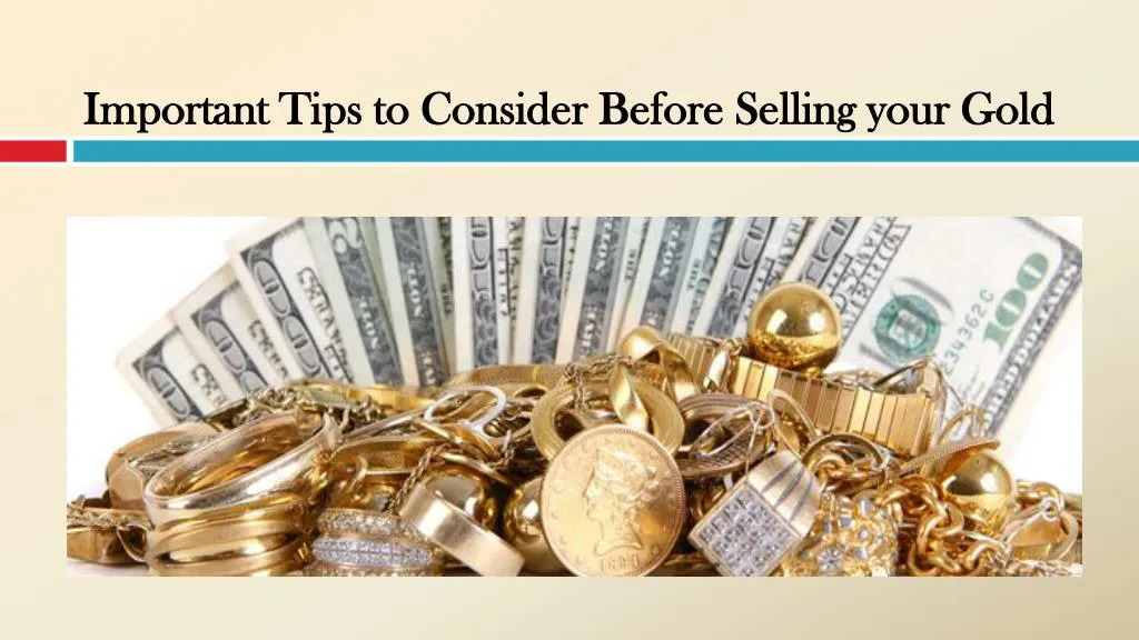 PPT - Important Tips To Consider Before Selling Your Gold PowerPoint ...