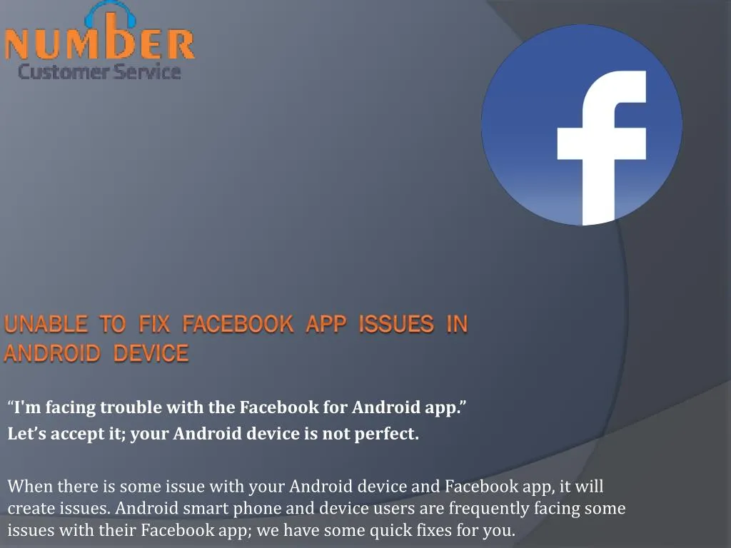 PPT - Unable to Fix Facebook App issues in Android Device PowerPoint