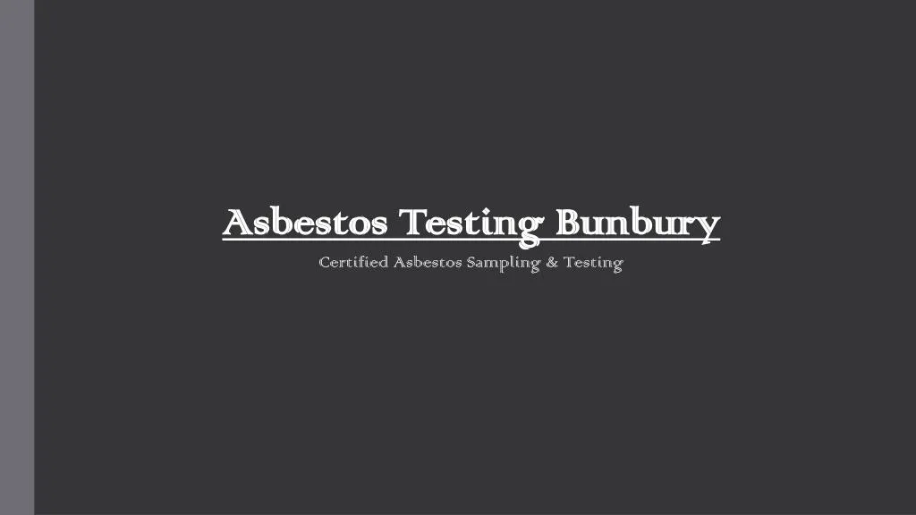 asbestos testing bunbury certified asbestos n.