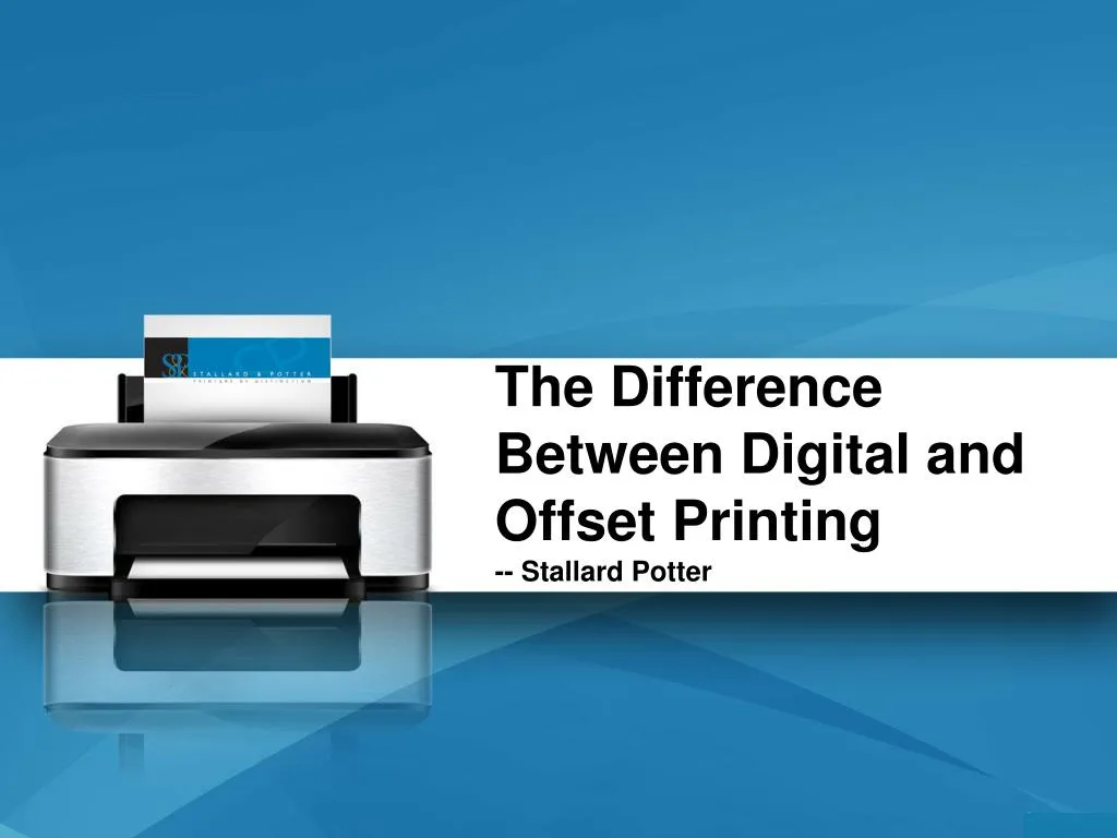 PPT - The Difference Between Digital and Offset Printing PowerPoint ...