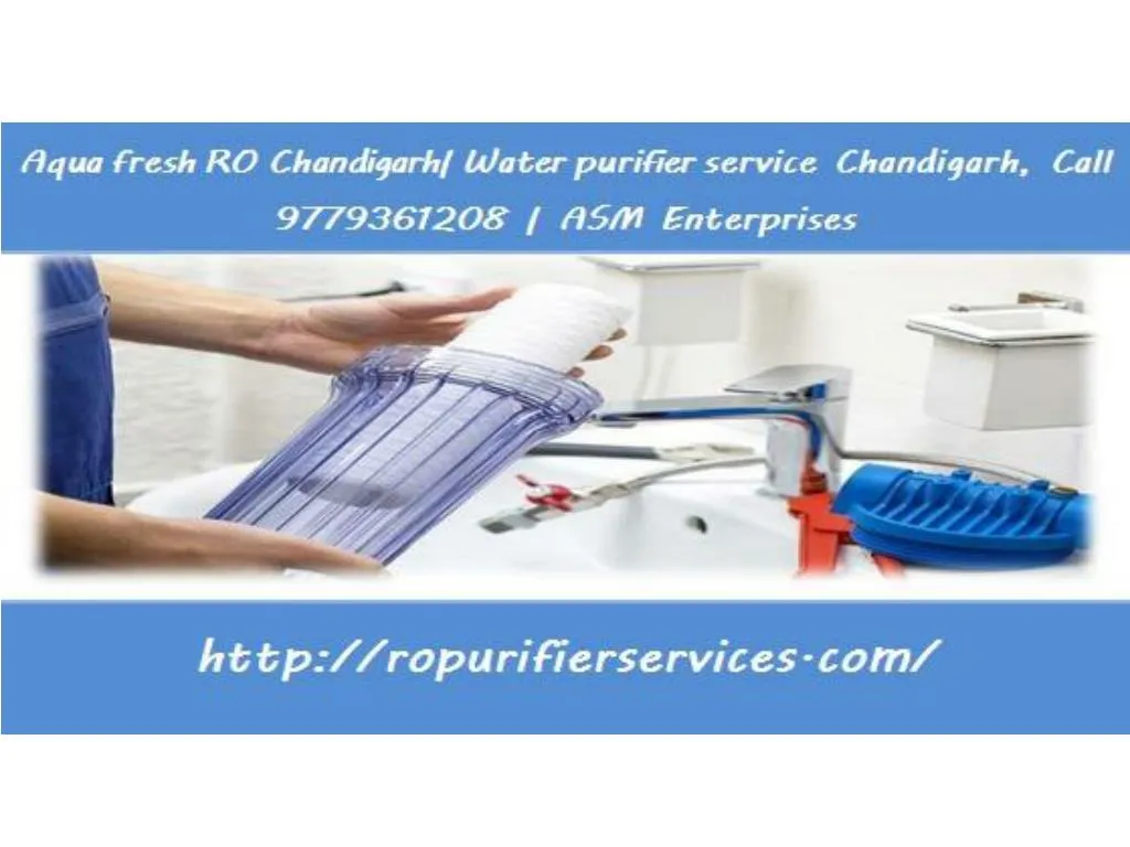 PPT Aqua fresh RO Chandigarh Water purifier service Chandigarh, Call 9779361208 ASM
