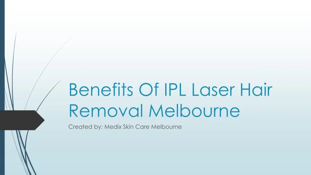 PPT Benefits Of IPL Laser Hair Removal Melbourne PowerPoint