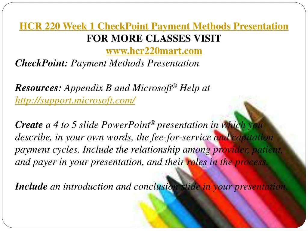 hcr 220 payment method presentation Hcr 220 week 1 assignment steps in the medical billing process hcr 220 week 1 checkpoint features of health plans hcr 220 week 1 checkpoint payment methods presentation. hcr 220 payment method presentation Hcr 220 week 1 assignment steps in the medical billing process hcr 220 week 1 checkpoint features of health plans hcr 220 week 1 checkpoint payment methods presentation.