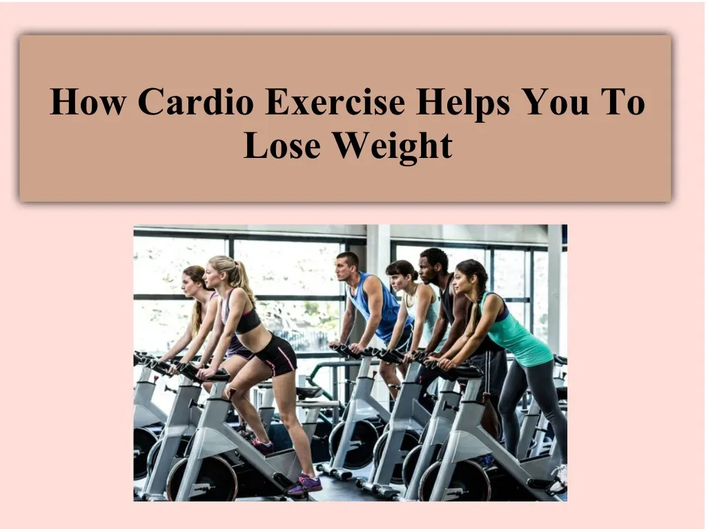 how cardio exercise helps you to lose weight n.