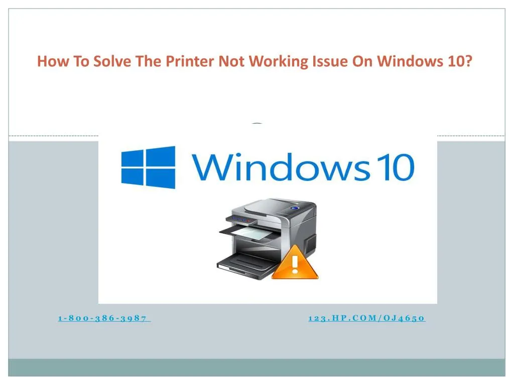 PPT How to solve the printer not working issue on Windows 10? PowerPoint Presentation ID7620570