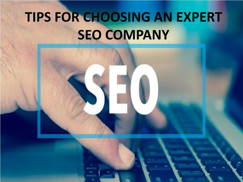 tips for choosing an expert seo company n.