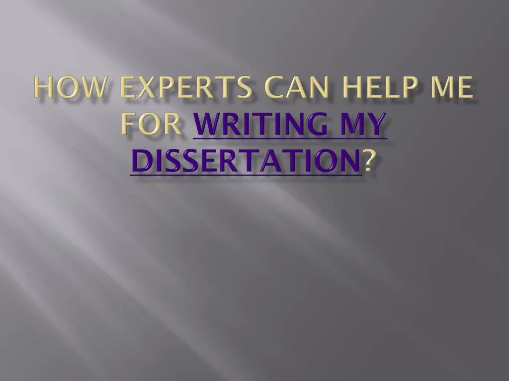 Help i can write my dissertation