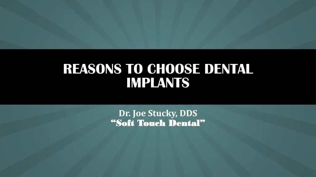 PPT - Reasons To Choose Dental Implants PowerPoint Presentation, Free ...