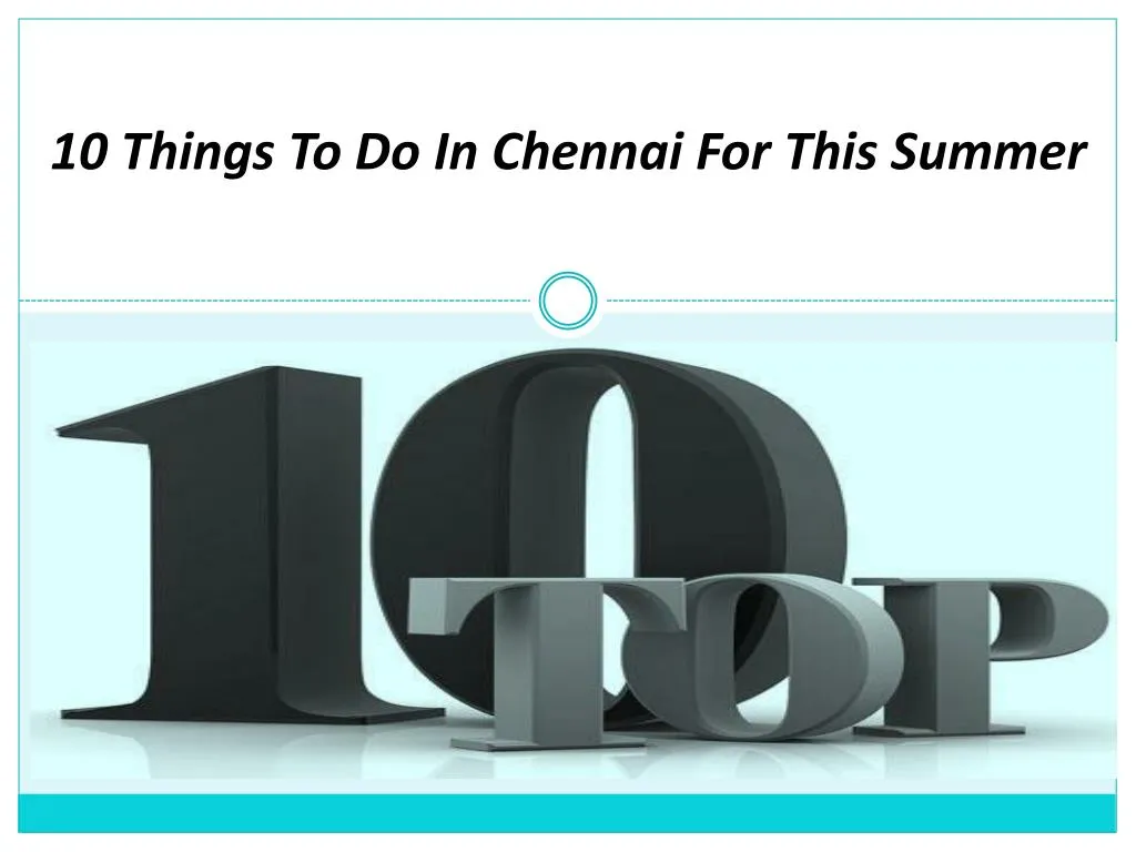 10 things to do in chennai for this summer n.