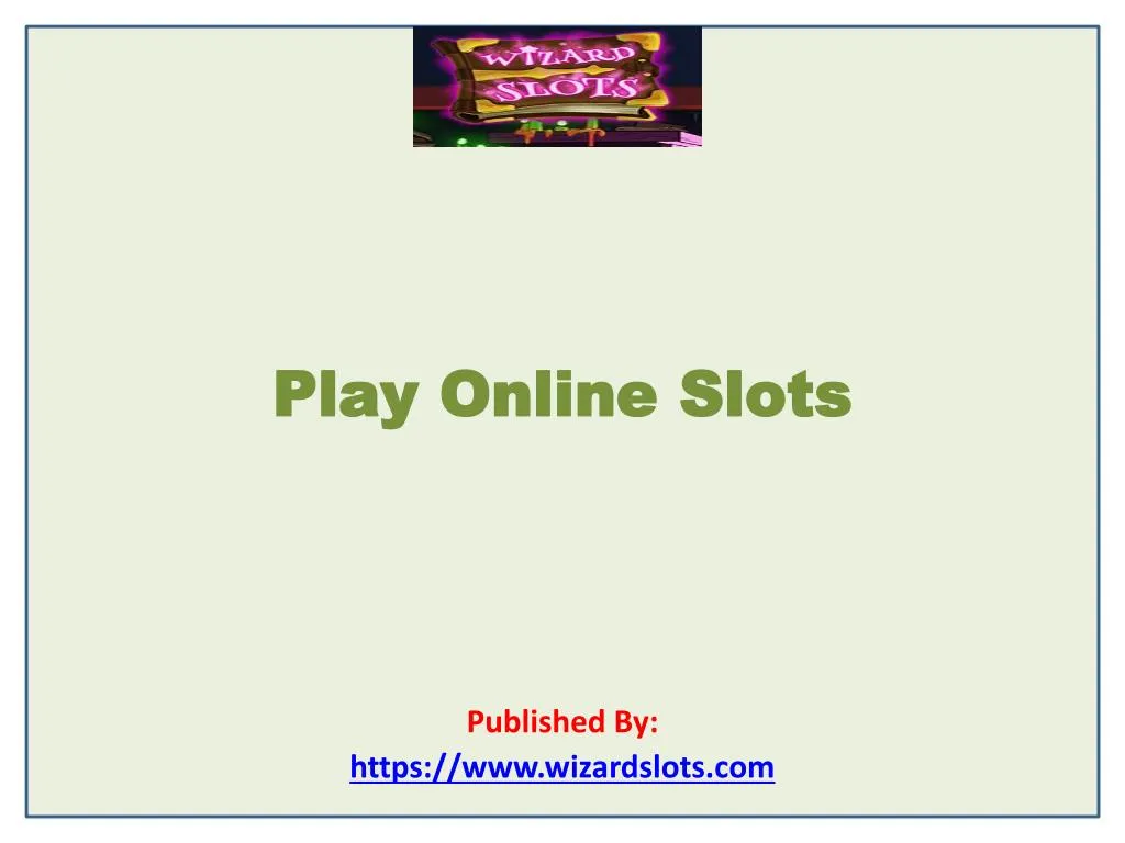play online slots published by https www wizardslots com n.
